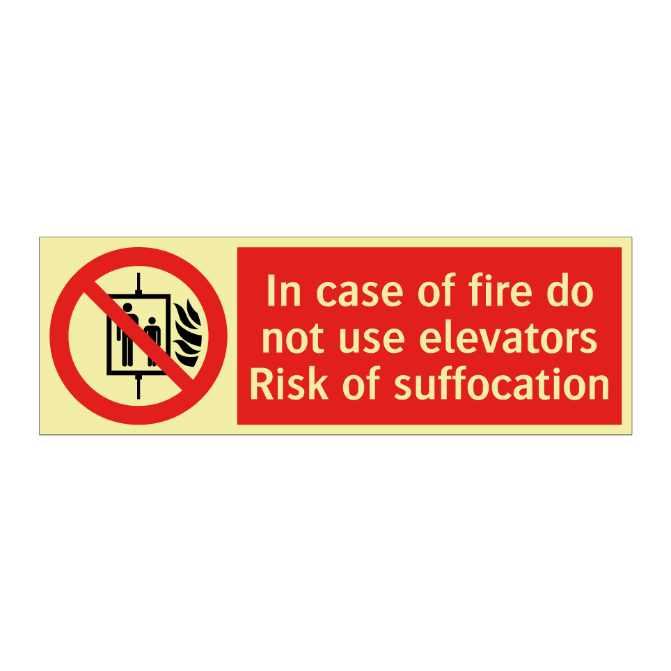 In case of fire do not use elevators Risk of suffocation