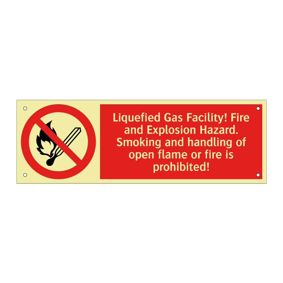 Liquefied Gas Facility! Fire and Explosion Hazard. Smoking and handling of open flame or fire is prohibited!