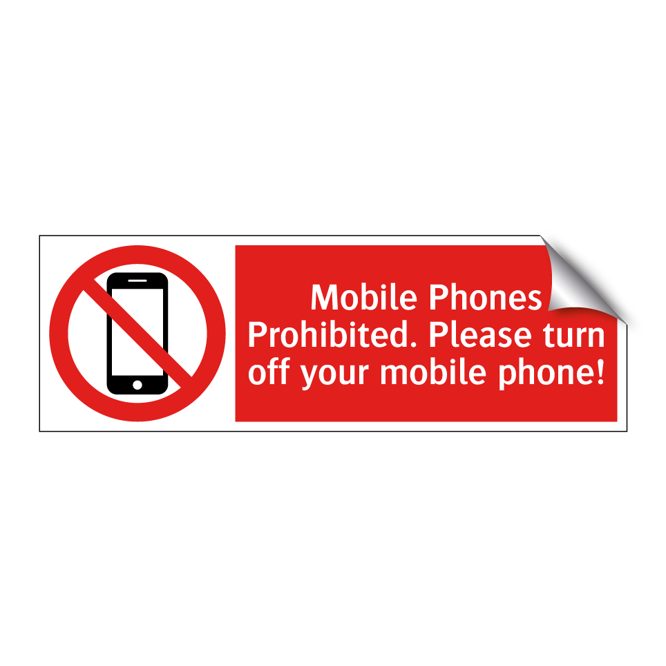 Mobile Phones Prohibited. Please turn off your mobile phone!