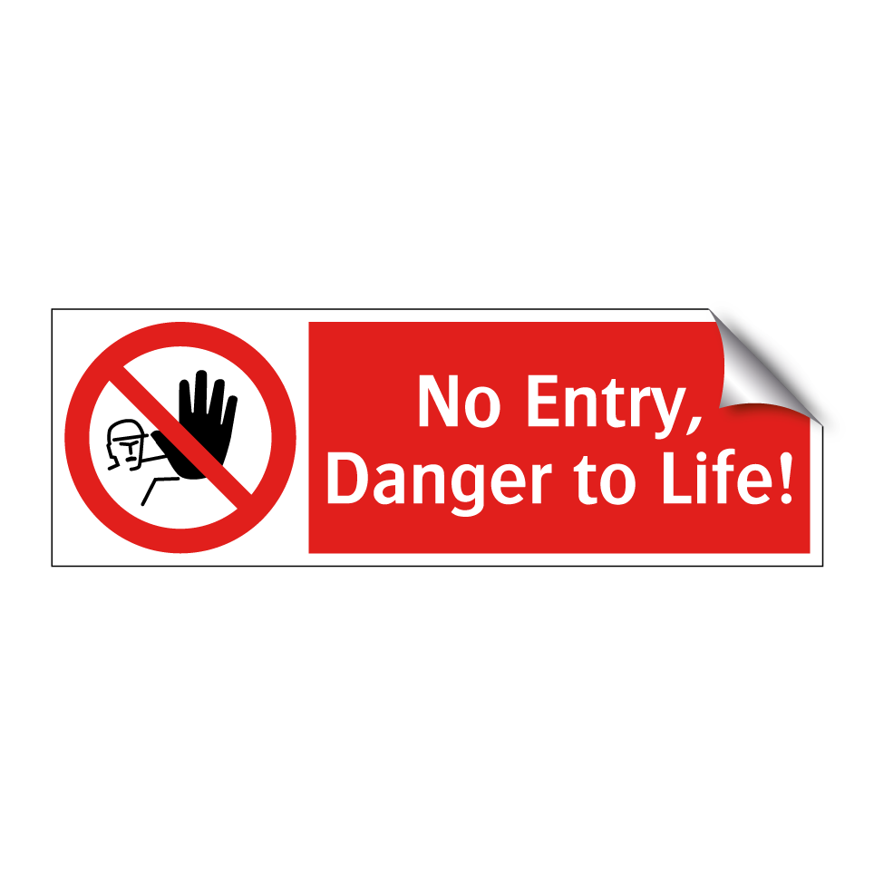 No Entry, Danger to Life!