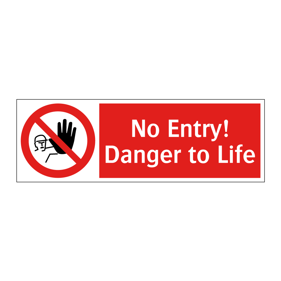 No Entry! Danger to Life