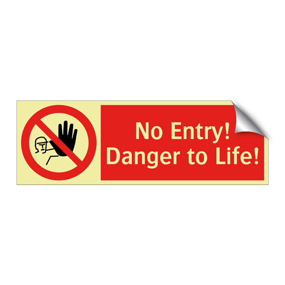 No Entry! Danger to Life!