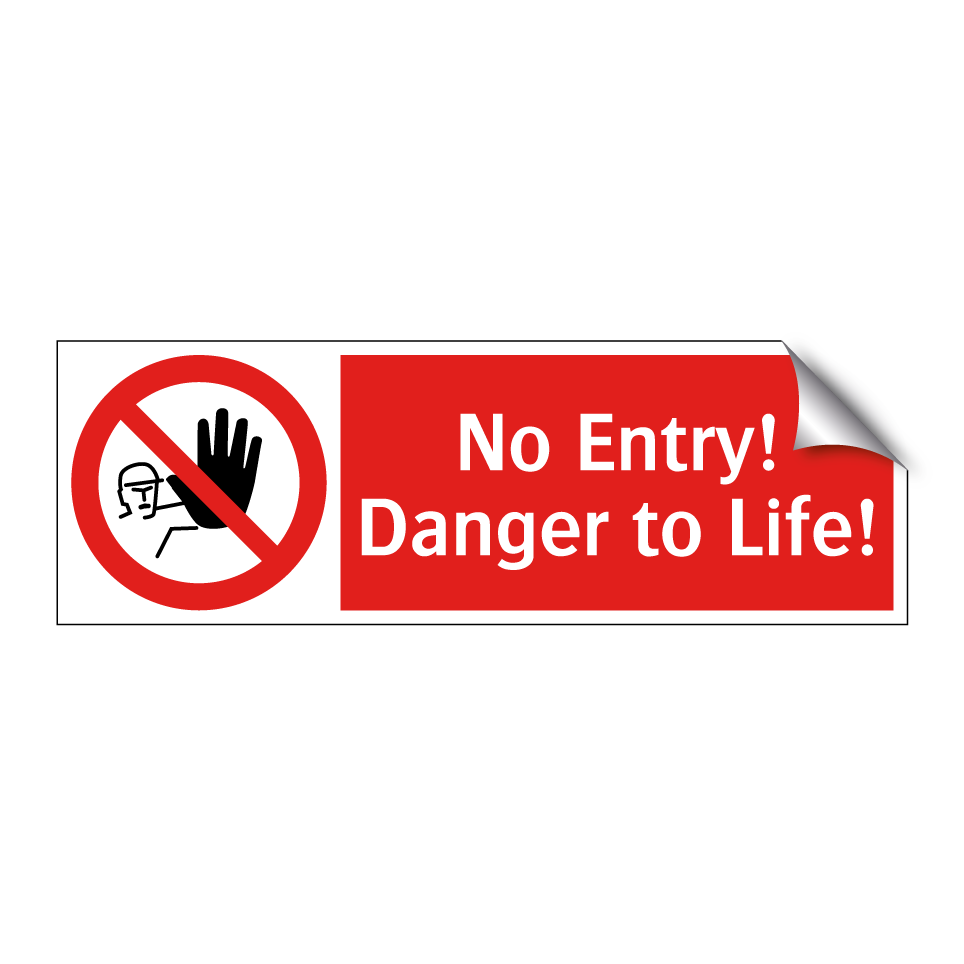 No Entry! Danger to Life!