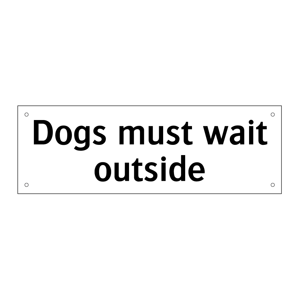 Dogs must wait outside