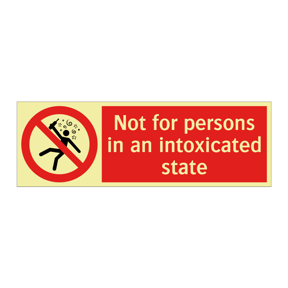 Not for persons in an intoxicated state