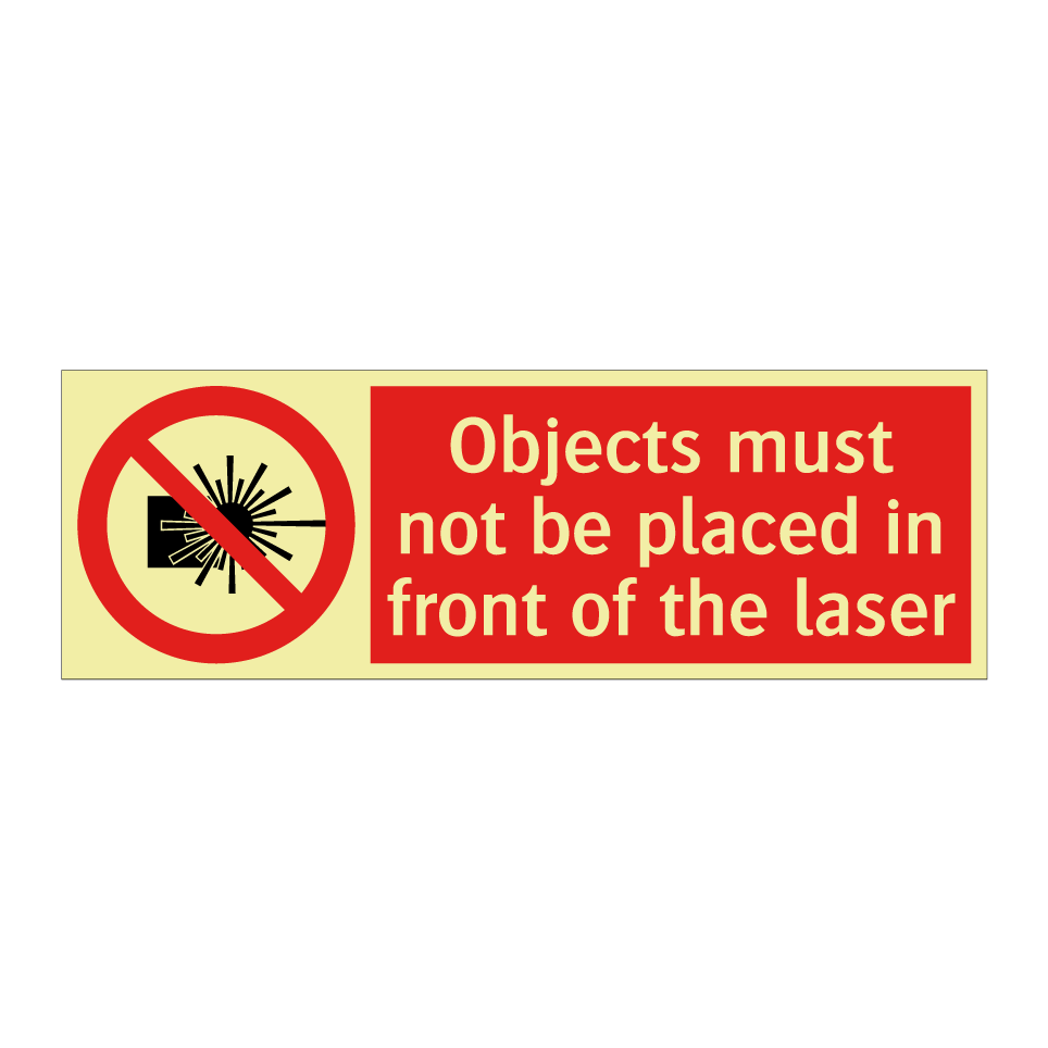 Objects must not be placed in front of the laser