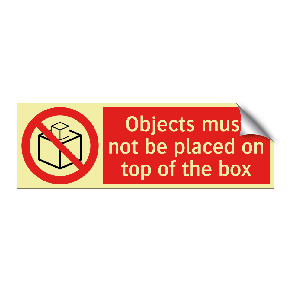 Objects must not be placed on top of the box