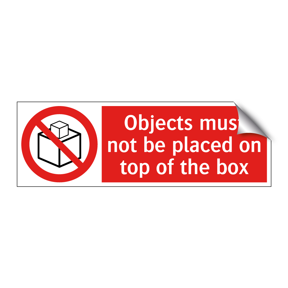 Objects must not be placed on top of the box