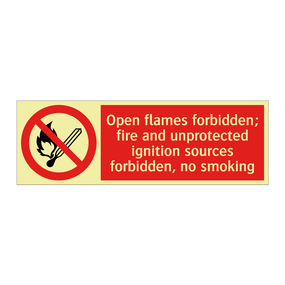 Open flames forbidden; fire and unprotected ignition sources forbidden, no smoking