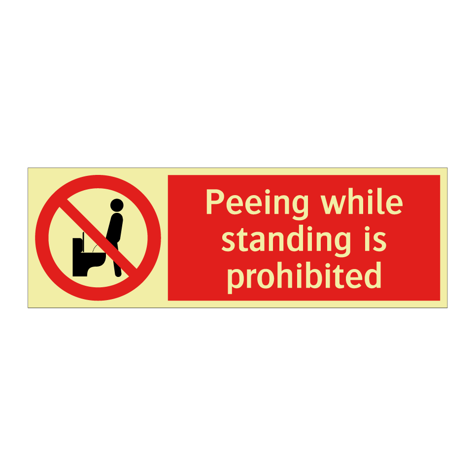 Peeing while standing is prohibited