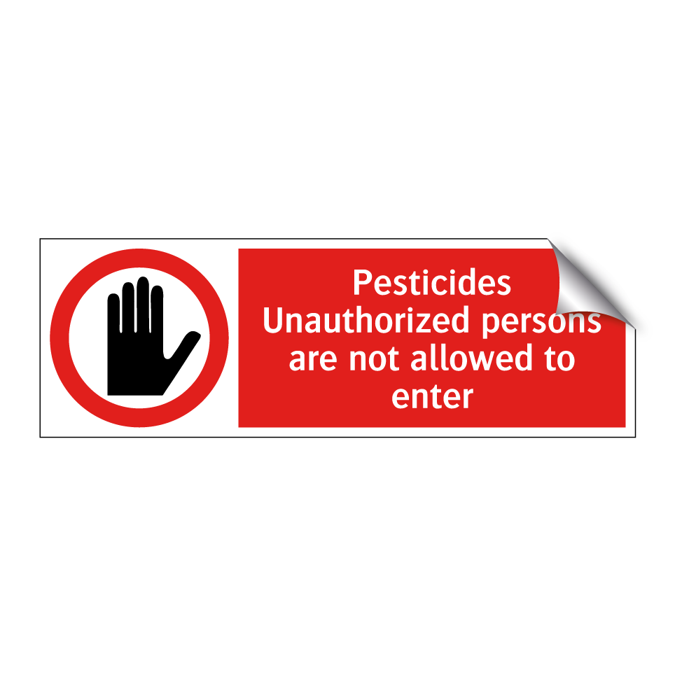 Pesticides Unauthorized persons are not allowed to enter