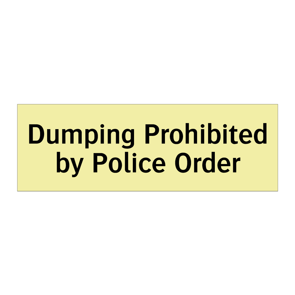 Dumping Prohibited by Police Order