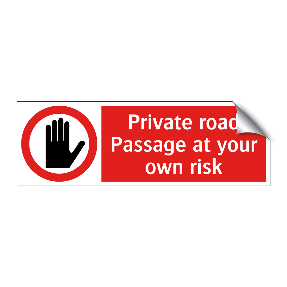 Private road Passage at your own risk