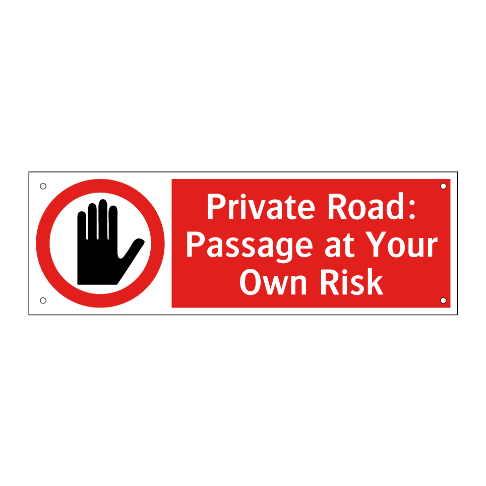 Private Road: Passage at Your Own Risk