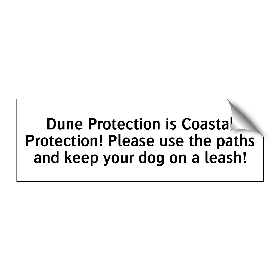 Dune Protection is Coastal Protection! Please use the paths and keep your dog on a leash!