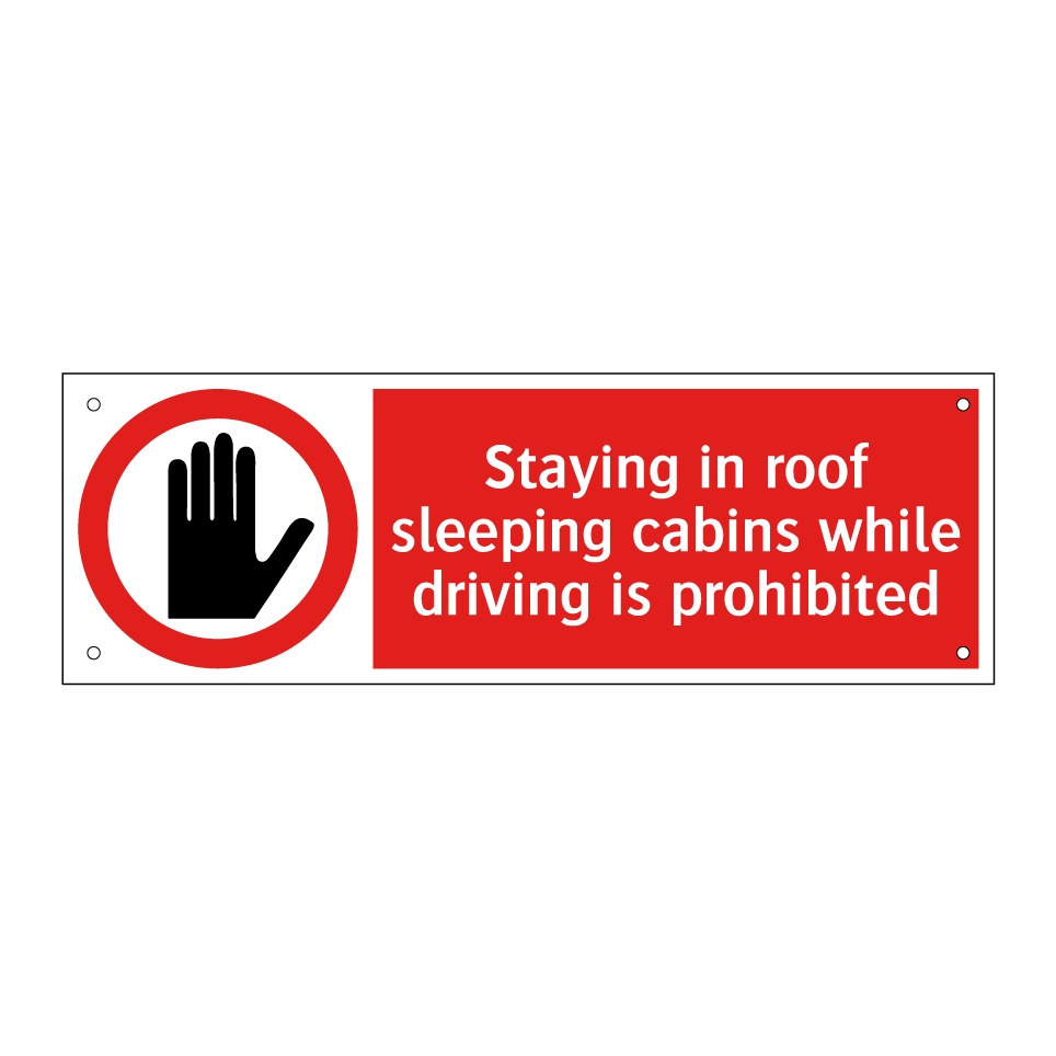 Staying in roof sleeping cabins while driving is prohibited