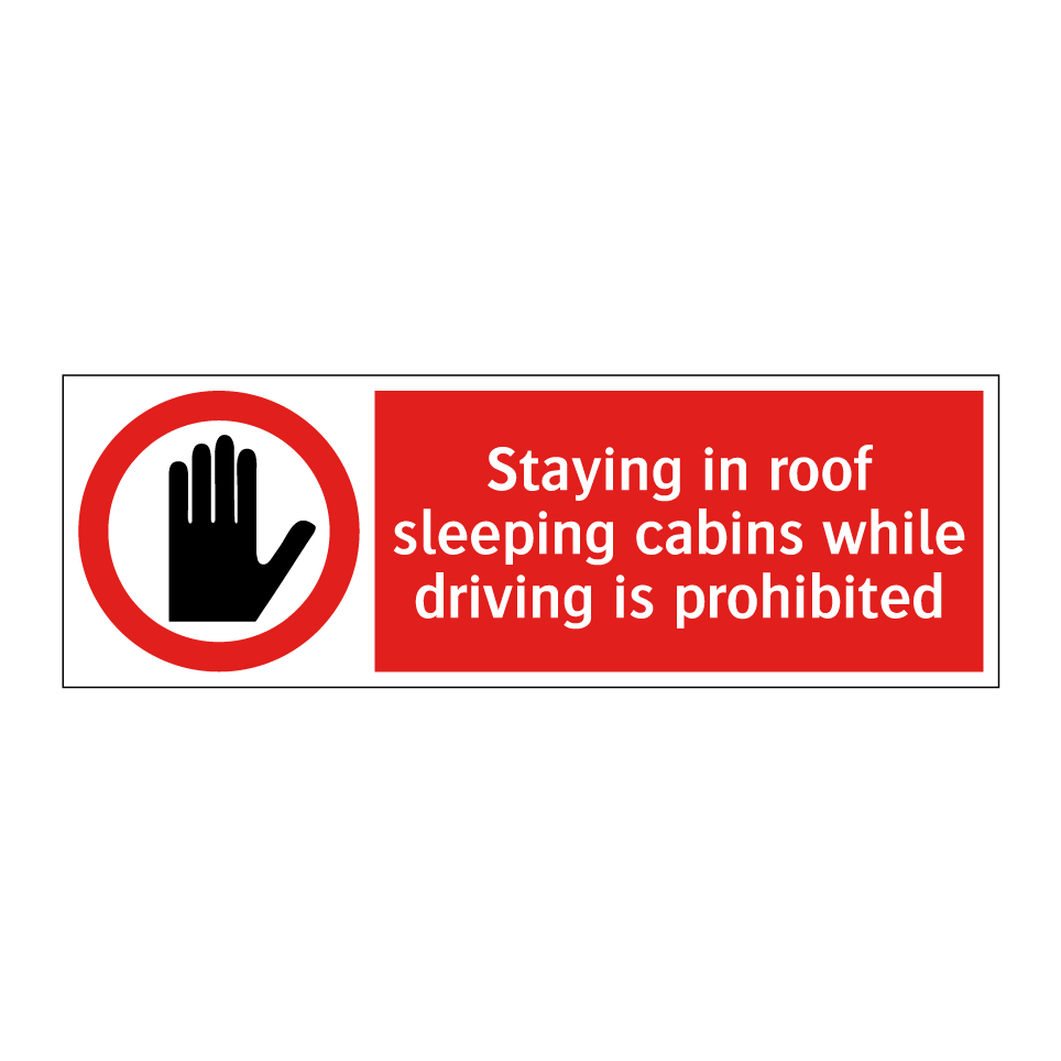 Staying in roof sleeping cabins while driving is prohibited