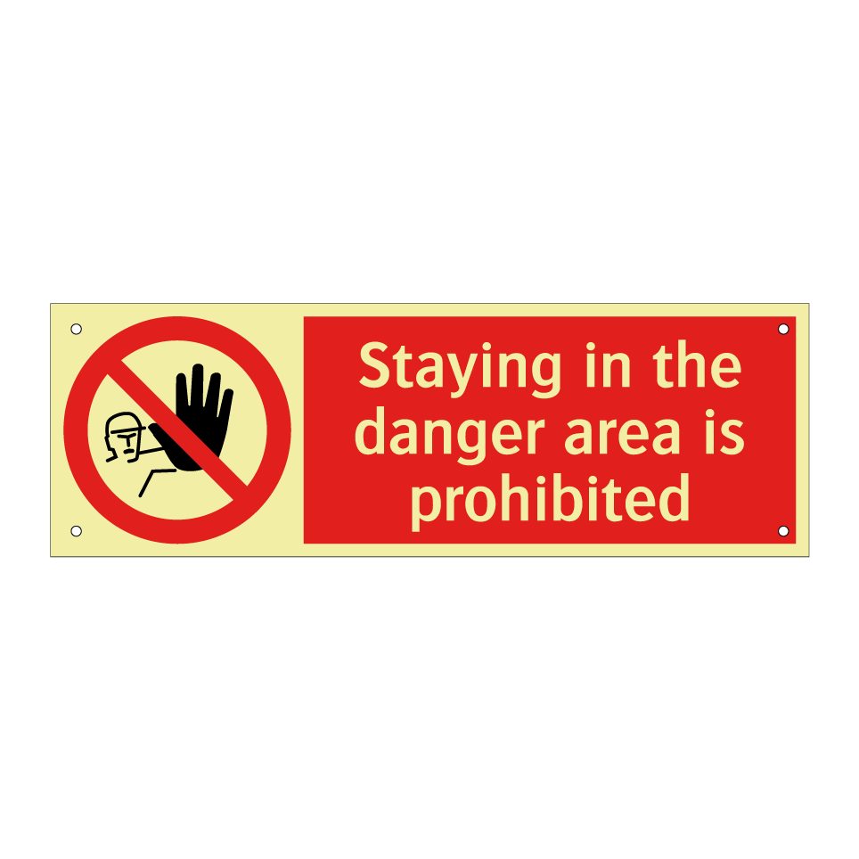 Staying in the danger area is prohibited
