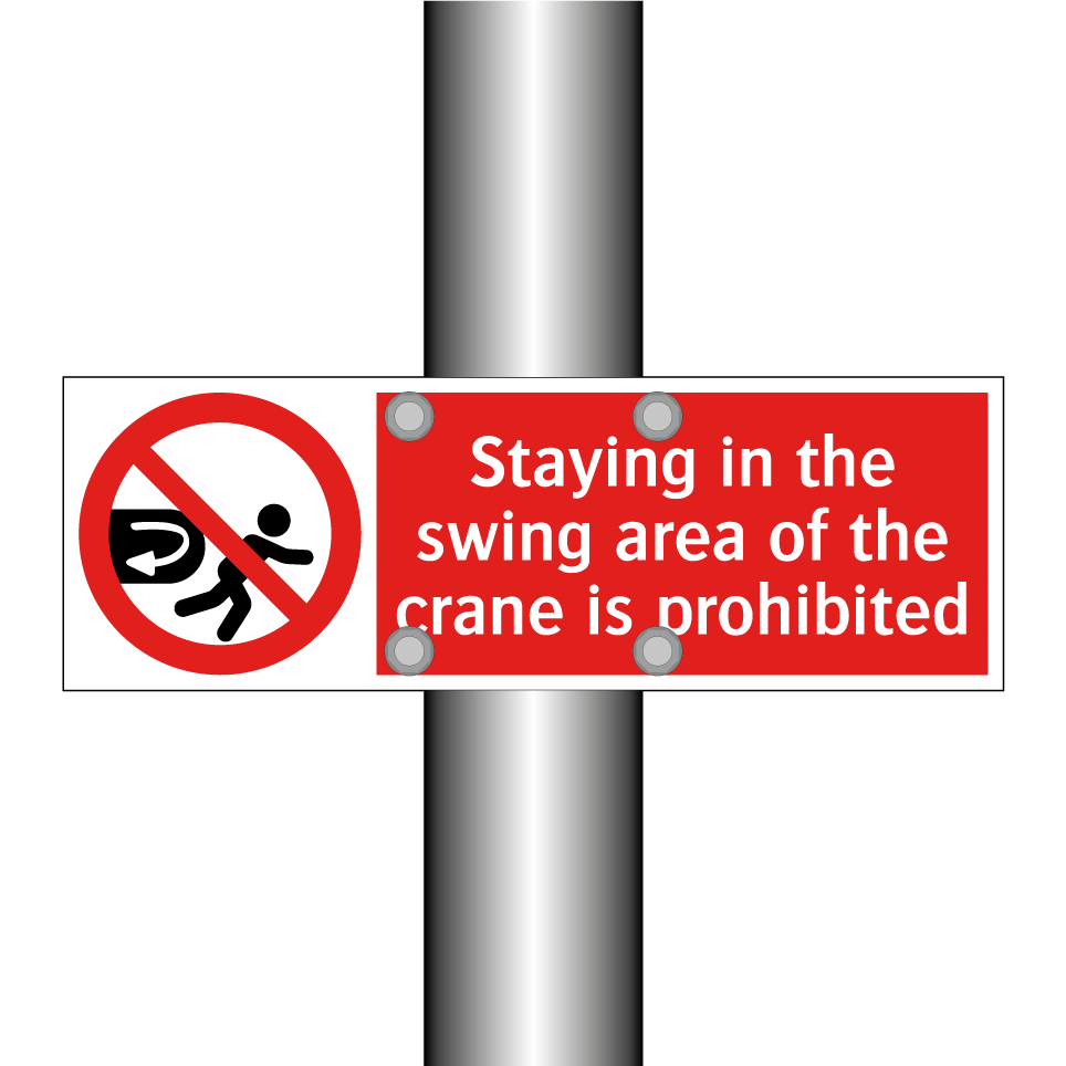 Staying in the swing area of the crane is prohibited