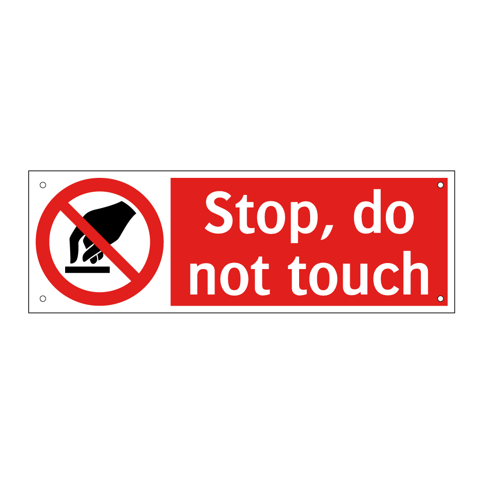 Stop, do not touch