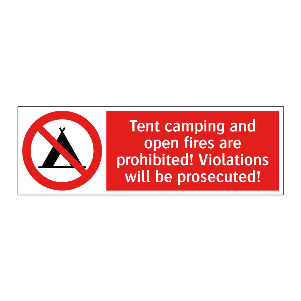 Tent camping and open fires are prohibited! Violations will be prosecuted!
