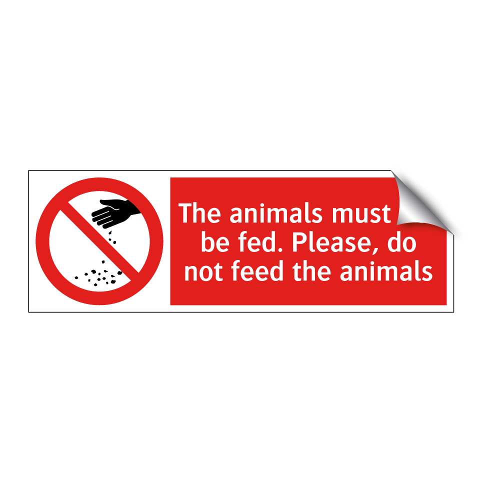 The animals must not be fed. Please, do not feed the animals