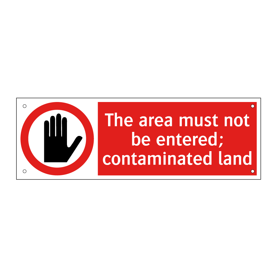 The area must not be entered; contaminated land