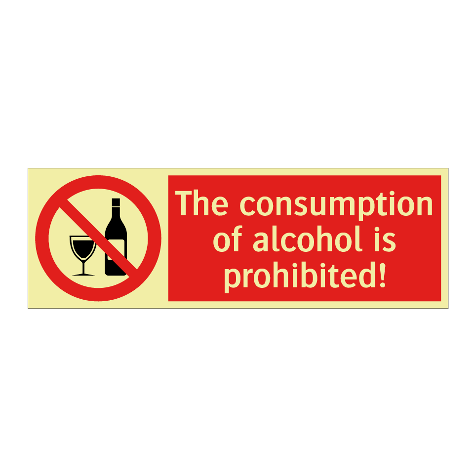 The consumption of alcohol is prohibited!