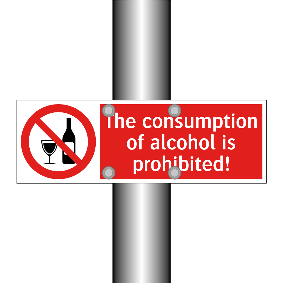 The consumption of alcohol is prohibited!