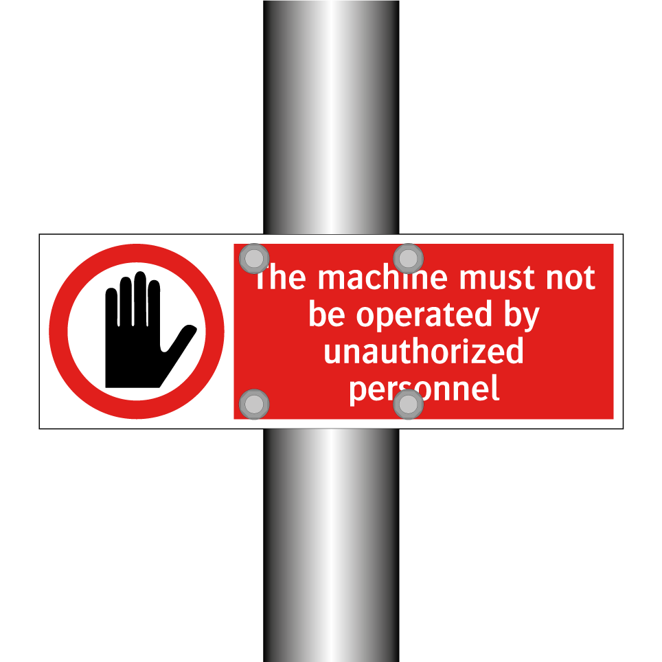 The machine must not be operated by unauthorized personnel