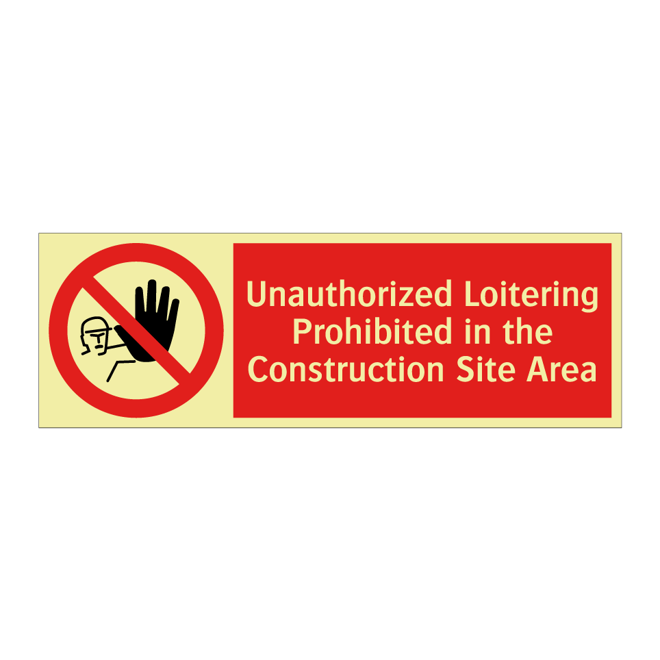 Unauthorized Loitering Prohibited in the Construction Site Area