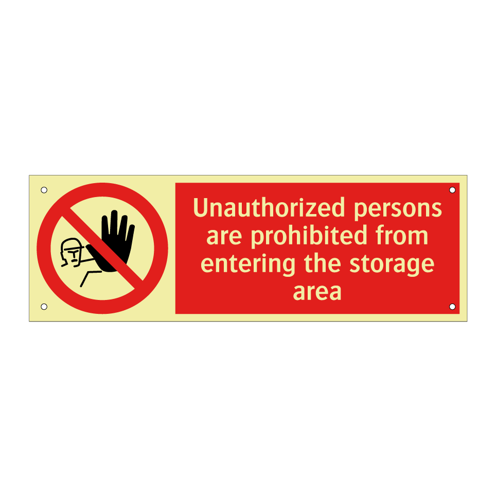 Unauthorized persons are prohibited from entering the storage area