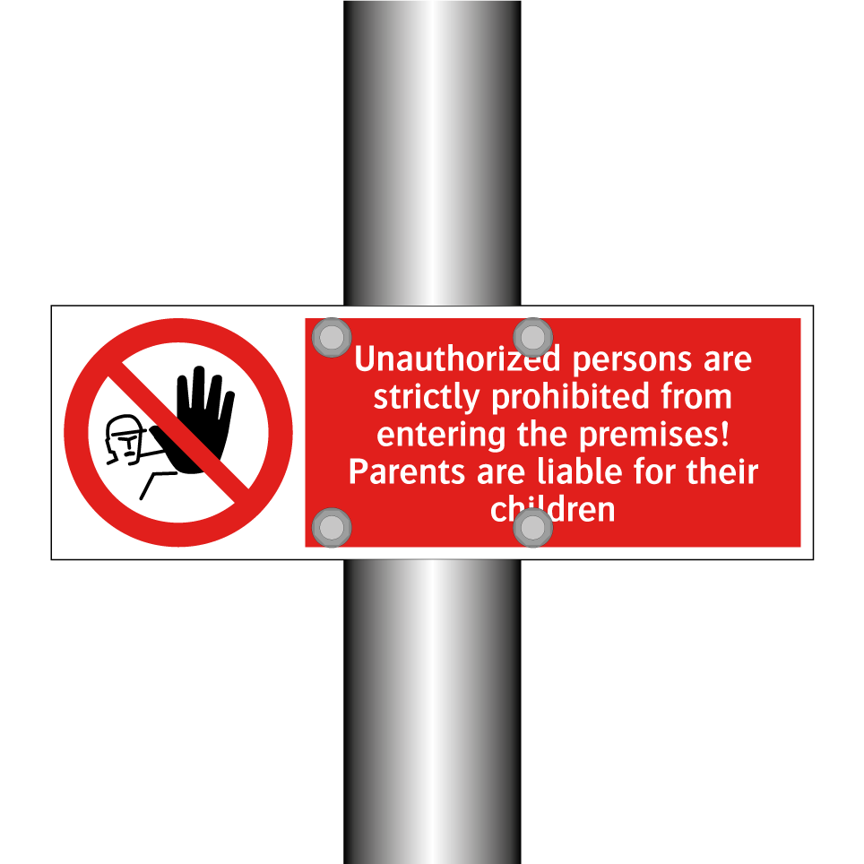Unauthorized persons are strictly prohibited from entering the premises! Parents are liable for their children