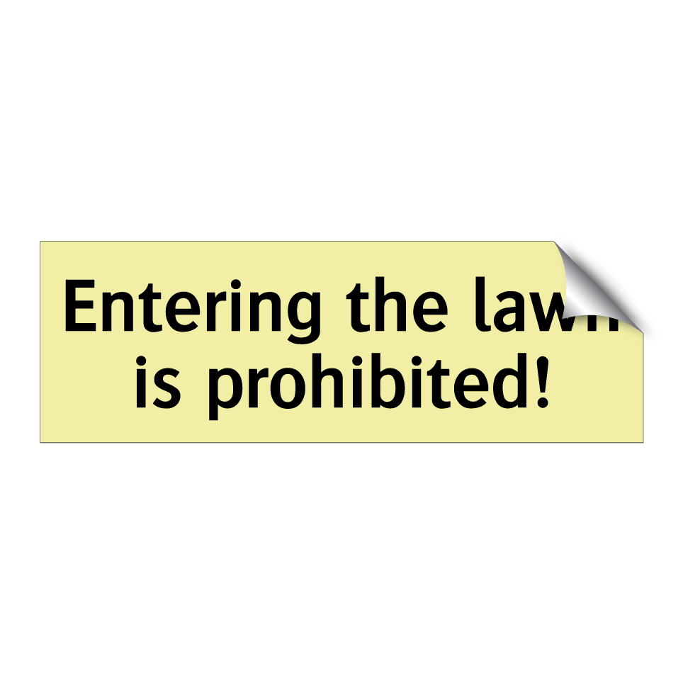 Entering the lawn is prohibited!