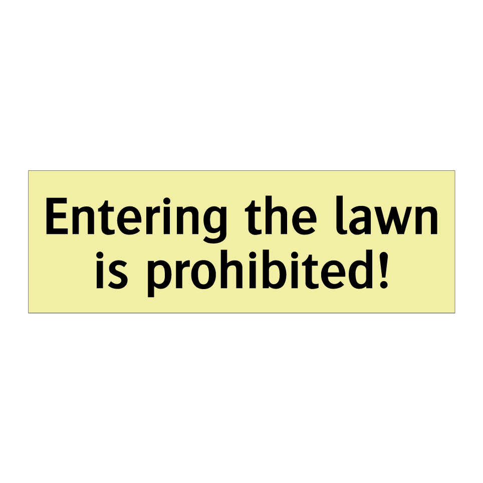 Entering the lawn is prohibited!