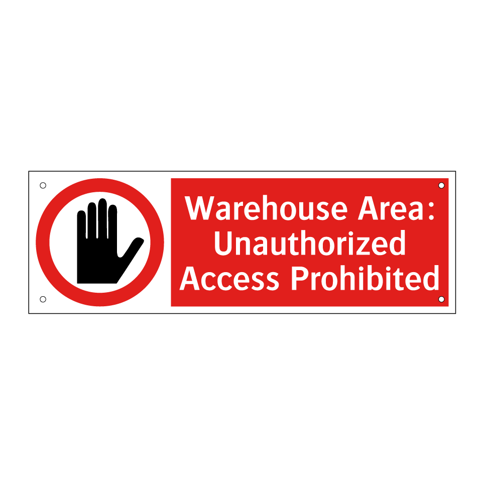 Warehouse Area: Unauthorized Access Prohibited