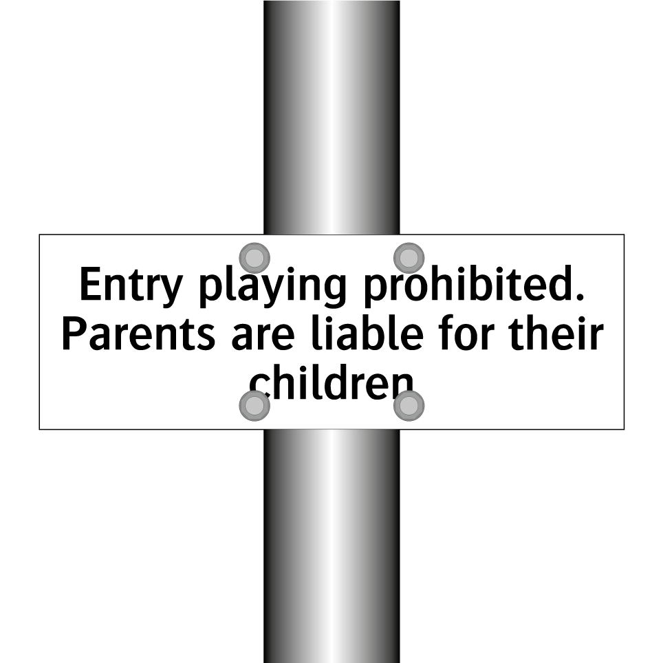 Entry playing prohibited. Parents are liable for their children