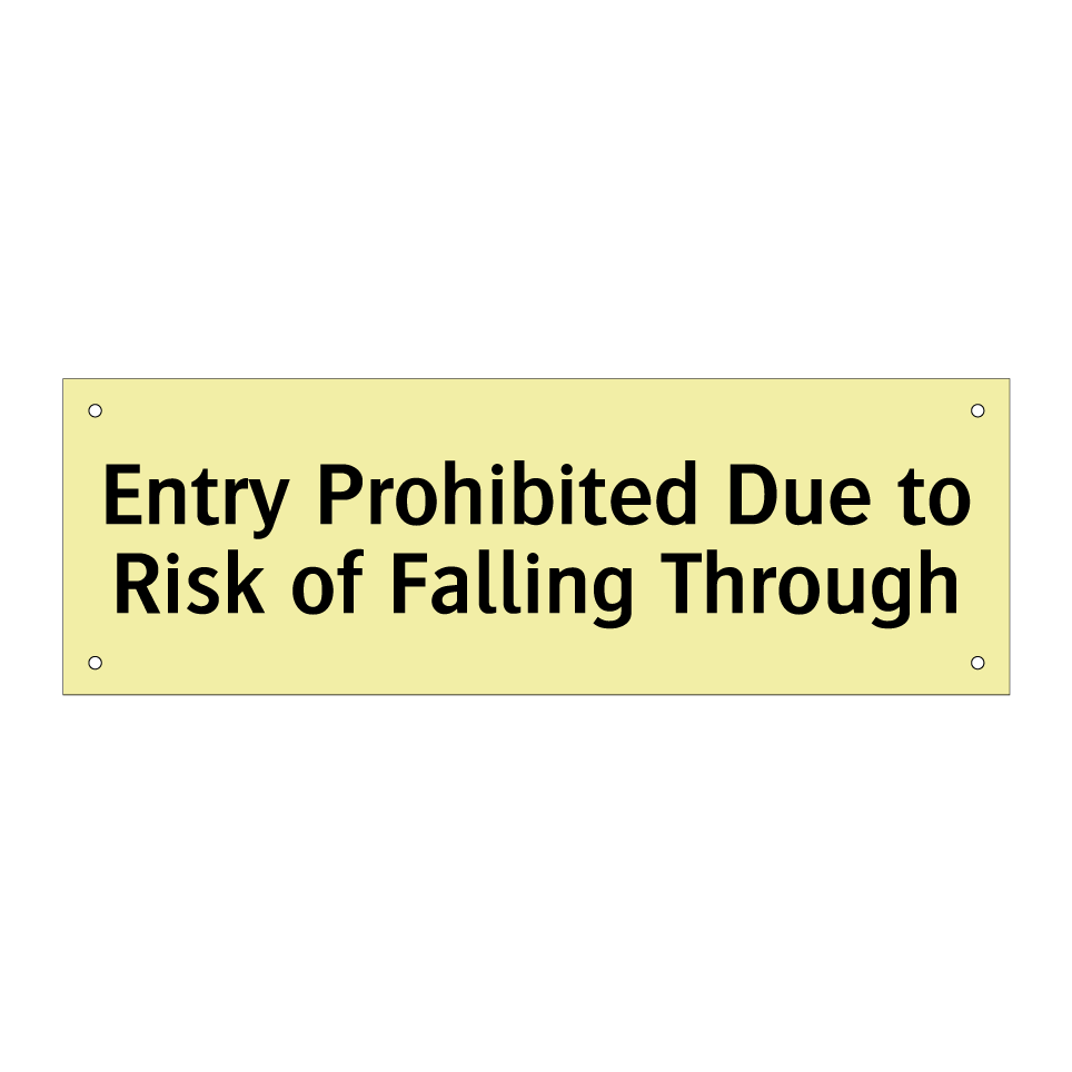 Entry Prohibited Due to Risk of Falling Through