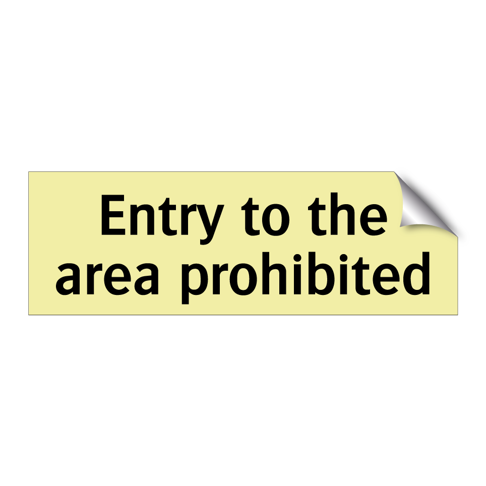 Entry to the area prohibited