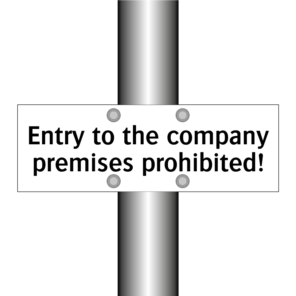 Entry to the company premises prohibited!
