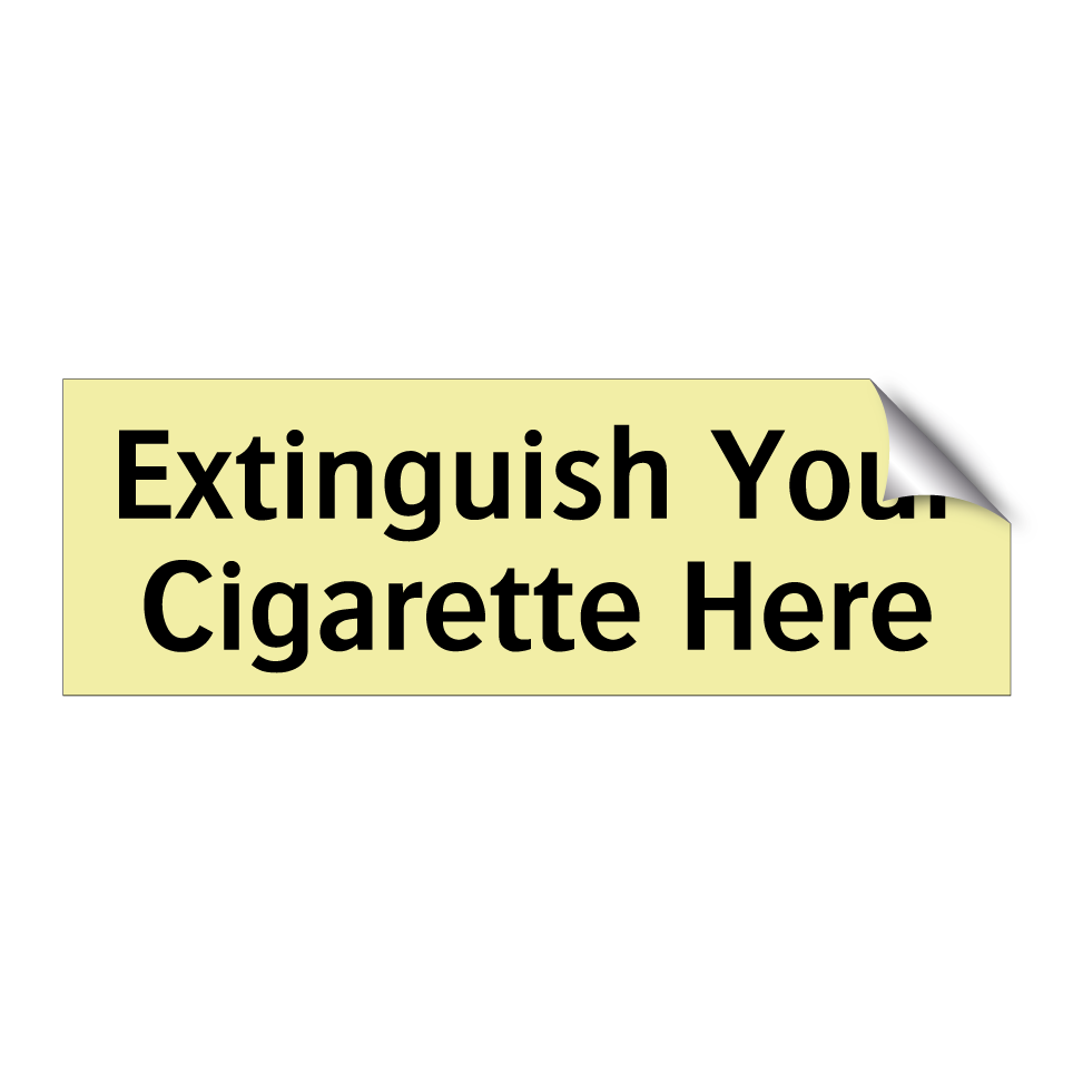 Extinguish Your Cigarette Here