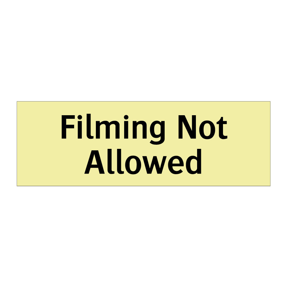 Filming Not Allowed