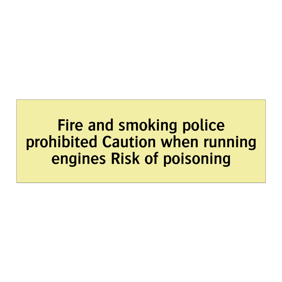 Fire and smoking police prohibited Caution when running engines Risk of poisoning