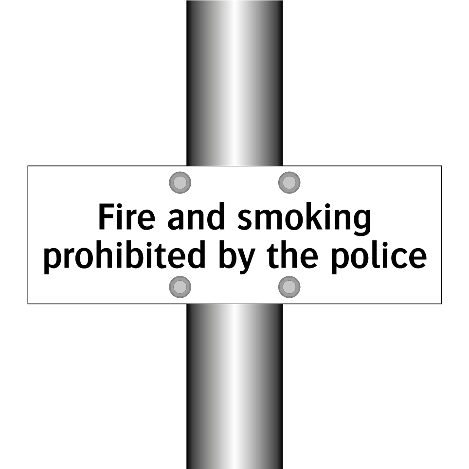 Fire and smoking prohibited by the police