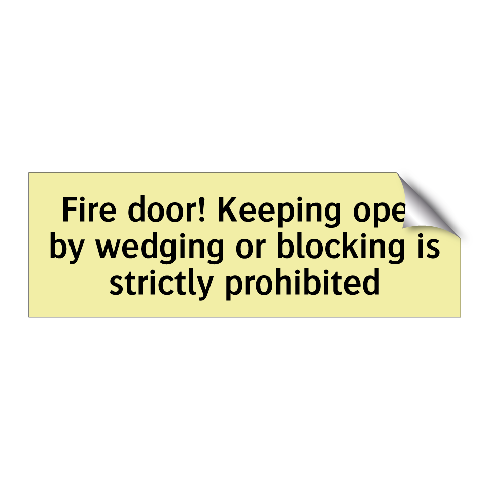 Fire door! Keeping open by wedging or blocking is strictly prohibited