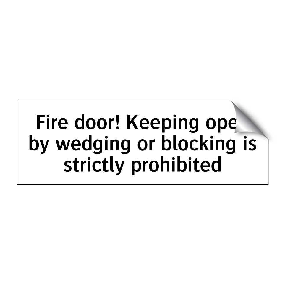 Fire door! Keeping open by wedging or blocking is strictly prohibited
