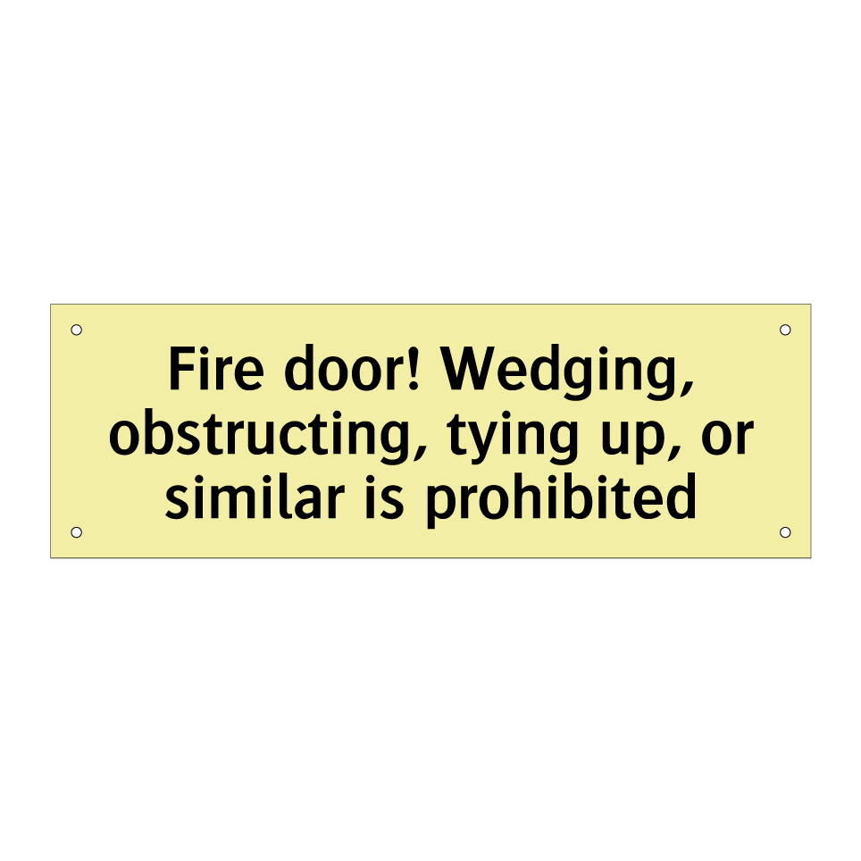 Fire door! Wedging, obstructing, tying up, or similar is prohibited