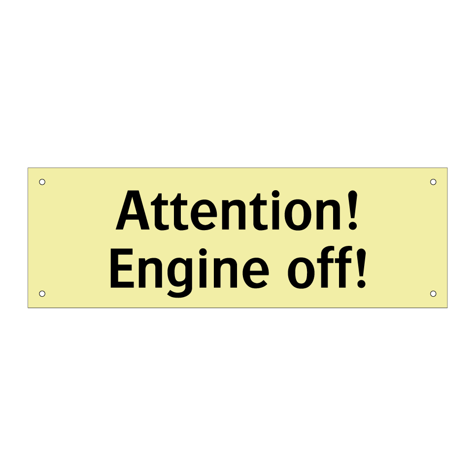Attention! Engine off!