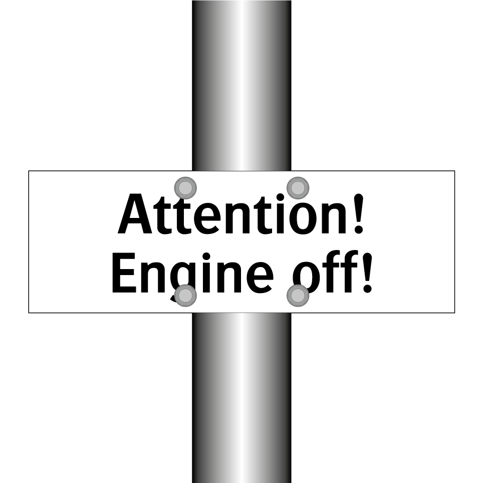 Attention! Engine off!