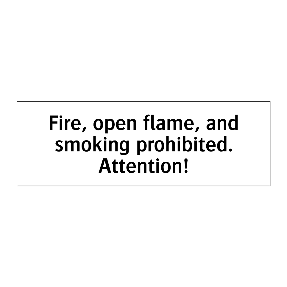 Fire, open flame, and smoking prohibited. Attention!